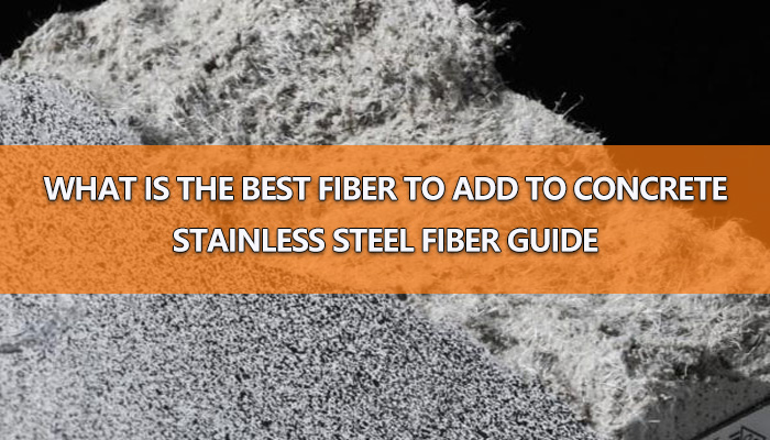 What is the Best Fiber to Add to Concrete?