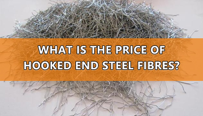 What is the Price of Hooked End Steel Fibers?